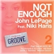 John LePage Feat. Niki Haris - Not Enough