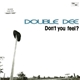 Double Dee - Don't You Feel