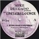 Mike Delgado - The Upstairs Lounge