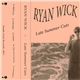 Ryan Wick - Late Summer Cuts