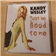 Kandy Wesley - Just Be Good To Me