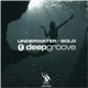 Deepgroove - Underwater - Solo