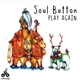 Soul Button - Play Again