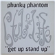 Phunky Phantom - Get Up Stand Up