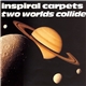 Inspiral Carpets - Two Worlds Collide