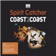 Spirit Catcher - Coast 2 Coast