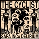 The Cyclist - Sapa Inca Delirium