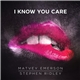 Matvey Emerson, Stephen Ridley - I Know You Care