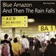 Blue Amazon - And Then The Rain Falls